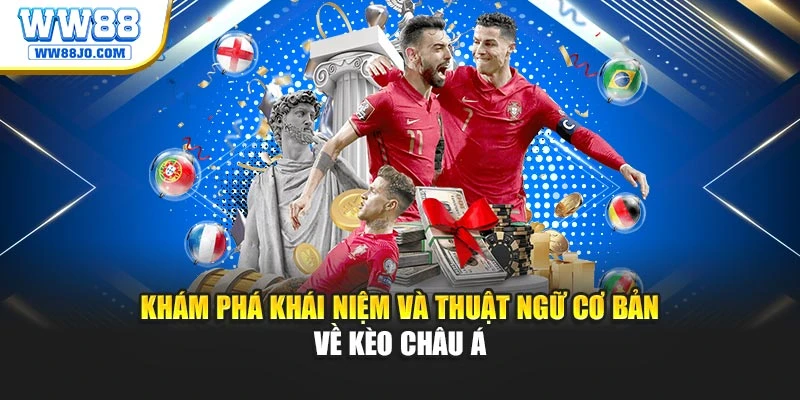 Khám phá khái niệm và thuật ngữ cơ bản về kèo châu Á